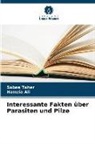 Hamzia Ali, Sabaa Taher - Interessante Fakten über Parasiten und Pilze