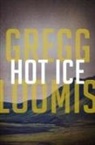 Gregg Loomis - Hot Ice