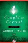 Patricia C Wrede, Patricia C. Wrede - Caught in Crystal