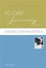 Dietrich Bonhoeffer, Ron Klug, Ron (EDT) Klug, Ronald Klug - 40-Day Journey With Dietrich Bonhoeffer