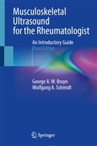 George A W Bruyn, George A. W. Bruyn, George A.W. Bruyn, Wolfgang A Schmidt, Wolfgang A. Schmidt - Musculoskeletal Ultrasound for the Rheumatologist