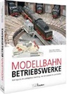 Kratzsch-Leichsenring, Michael U. Kratzsch-Leichsenring, Dirk Rohde, Markus Tiedtke - Modellbahn-Betriebswerke