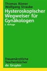 Thomas Römer - Hysteroskopischer Wegweiser für Gynäkologen
