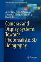 Daping Chu, Jintao Hong, Jin Li, Xiaoxun Li, Yanyan Liu, Zilong Liu... - Cameras and Display Systems Towards Photorealistic 3D Holography