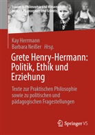 Kay Herrmann, Neisser, Barbara Neisser - Grete Henry-Hermann: Politik, Ethik und Erziehung