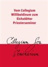 Franz Heiler - Vom Collegium Willibaldinum zum Eichstätter Priesterseminar