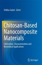 Shikha Gulati - Chitosan-Based Nanocomposite Materials