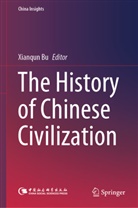 Xianqun Bu - The History of Chinese Civilization