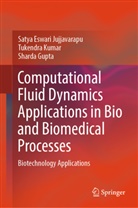 S Gupta, Sharda Gupta, Satya Eswari Jujjavarapu, Tukendra Kumar - Computational Fluid Dynamics Applications in Bio and Biomedical Processes
