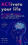 Jon Hill, Hill Jon, Eric Morris, Morris Eric, Joe Oliver, Oliver Joe - ACTivate Your Life