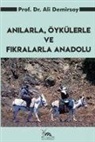 Ali Demirsoy - Anilarla, Öykülerle ve Fikralarla Anadolu