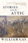 William Gay - Stories from the Attic