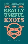Geoffrey Budworth, Budworth Geoffrey - How to Select and Tie 80 Really Useful Knots