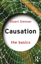 Stuart Glennan - Causation: The Basics