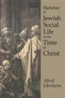 Alfred Edersheim - Sketches of Jewish Social Life