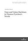Arkadiusz Misztal, Marek Wilczynski - Time and Vision Machines in Thomas Pynchon's Novels
