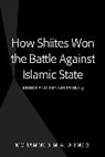Mohammed M. A. Ahmed, Mohammed M.A. Ahmed - How Shiites Won the Battle Against Islamic State