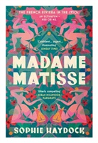 Sophie Haydock - Madame Matisse