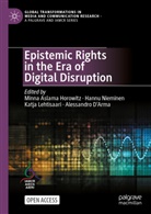 Minna Aslama Horowitz, Alessandro D'Arma, Katja Lehtisaari, Katja Lehtisaari et al, Hannu Nieminen - Epistemic Rights in the Era of Digital Disruption