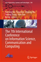 Bo Liu, Xuesong Qiu, Yuan Tian, Zhiqiang Wu, Zhiqiang Wu et al, Yang Xiao... - The 7th International Conference on Information Science, Communication and Computing