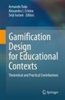 Alexandra I Cristea, Seiji Isotani, Armando Toda, Alexandra I. Cristea, Alexandra I Cristea, Seiji Isotani... - Gamification Design for Educational Contexts