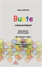 Klaus Ulbricht - Bunte Lebensschnipsel