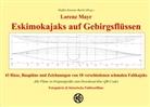 Lorenz Mayr, Steffen Kiesner-Barth - Eskimokajaks auf Gebirgsflüssen