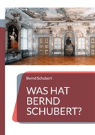 Bernd Schubert - Was hat Bernd Schubert?