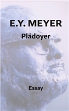 E Y Meyer, E. Y. Meyer - Plädoyer