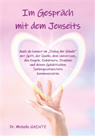 Dr Michelle Haintz, Dr. Michelle Haintz, Michelle Haintz - Im Gespräch mit dem Jenseits