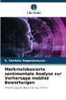 K VENKATA NAGANJANEYULU, K. Venkata Naganjaneyulu - Merkmalsbasierte sentimentale Analyse zur Vorhersage mobiler Bewertungen