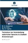 Dr G KALAIARASI, Dr. G. Kalaiarasi, G. Kalaiarasi, Dr M SELVI, Dr. M. Selvi, M. Selvi... - Techniken zur Verarbeitung natürlicher Sprache in Chatbot-Anwendungen