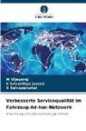 S SELVAPERUMAL, S. Selvaperumal, E Srievidhya Janani, E. Srievidhya Janani, M Vijayaraj, M. Vijayaraj - Verbesserte Servicequalität im Fahrzeug-Ad-hoc-Netzwerk