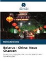 Boris Zalesskij - Belarus - China: Neue Chancen