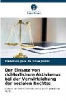 Francisco José da Silva Júnior - Der Einsatz von richterlichem Aktivismus bei der Verwirklichung der sozialen Rechte: