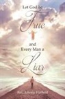 Rev. Johnny Hatfield - Let God be True and Every Man a Liar