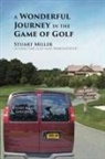 Stuart Miller - A Wonderful Journey in the Game of Golf