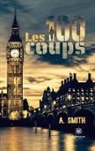 A Smith, A. Smith, Smith-a - Les 100 coups