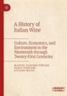 Luc Maffi, Luciano Maffi, Paolo Tedeschi, Manuel Vaquero Piñeiro - A History of Italian Wine