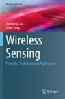 Jiannong Cao, Yanni Yang - Wireless Sensing