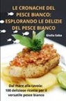Giulia Saba - LE CRONACHE DEL PESCE BIANCO