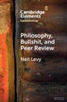 Neil Levy, Neil (Macquarie University Levy, Levy Neil - Philosophy, Bullshit, and Peer Review