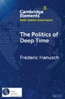Frederic Hanusch, Frederic (Justus-Liebig-Universitat Giess Hanusch, Hanusch Frederic - Politics of Deep Time