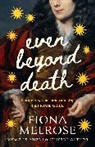 Fiona Melrose, Melrose Fiona - Even Beyond Death