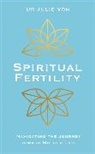 Dr Julie Von, Julie von - Spiritual Fertility