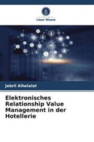 Jebril Alhelalat - Elektronisches Relationship Value Management in der Hotellerie