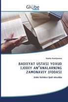 Komila Komiljonova - BADIIYAT USTASI YOXUD IJODIY AN ANALARNING ZAMONAVIY IFODASI
