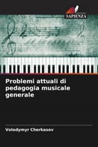 Volodymyr Cherkasov - Problemi attuali di pedagogia musicale generale