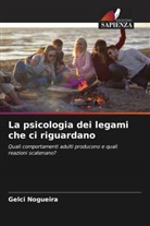 Gelci Nogueira - La psicologia dei legami che ci riguardano