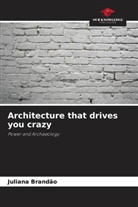 Juliana Brandão - Architecture that drives you crazy